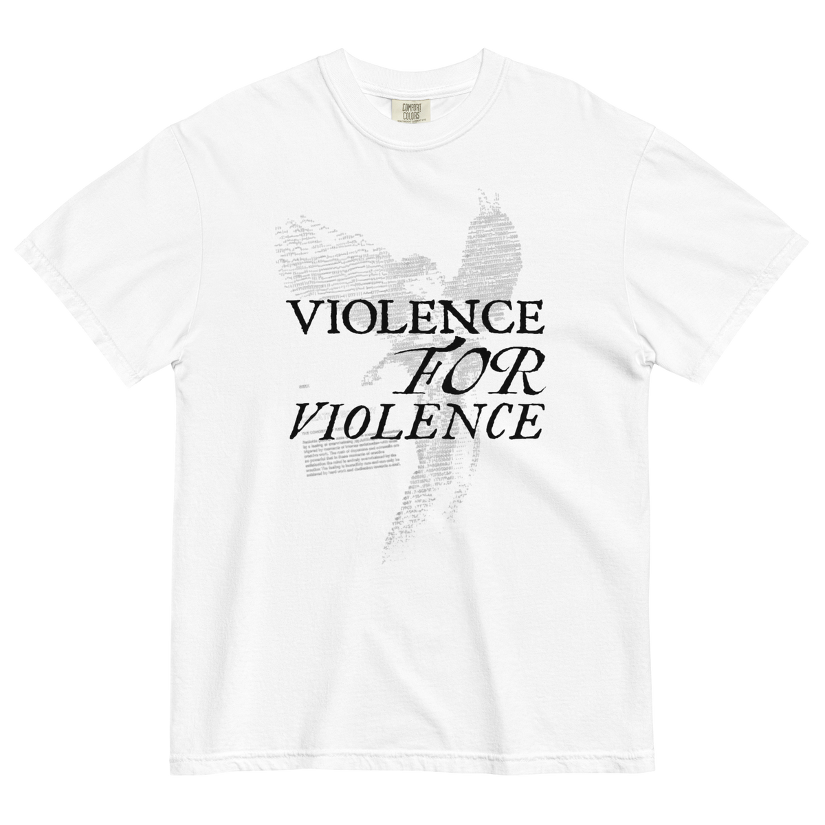 A white short-sleeve crewneck t-shirt featuring a black graphic print on the front with the text 'VIOLENCE FOR VIOLENCE' and a winged silhouette made from text.